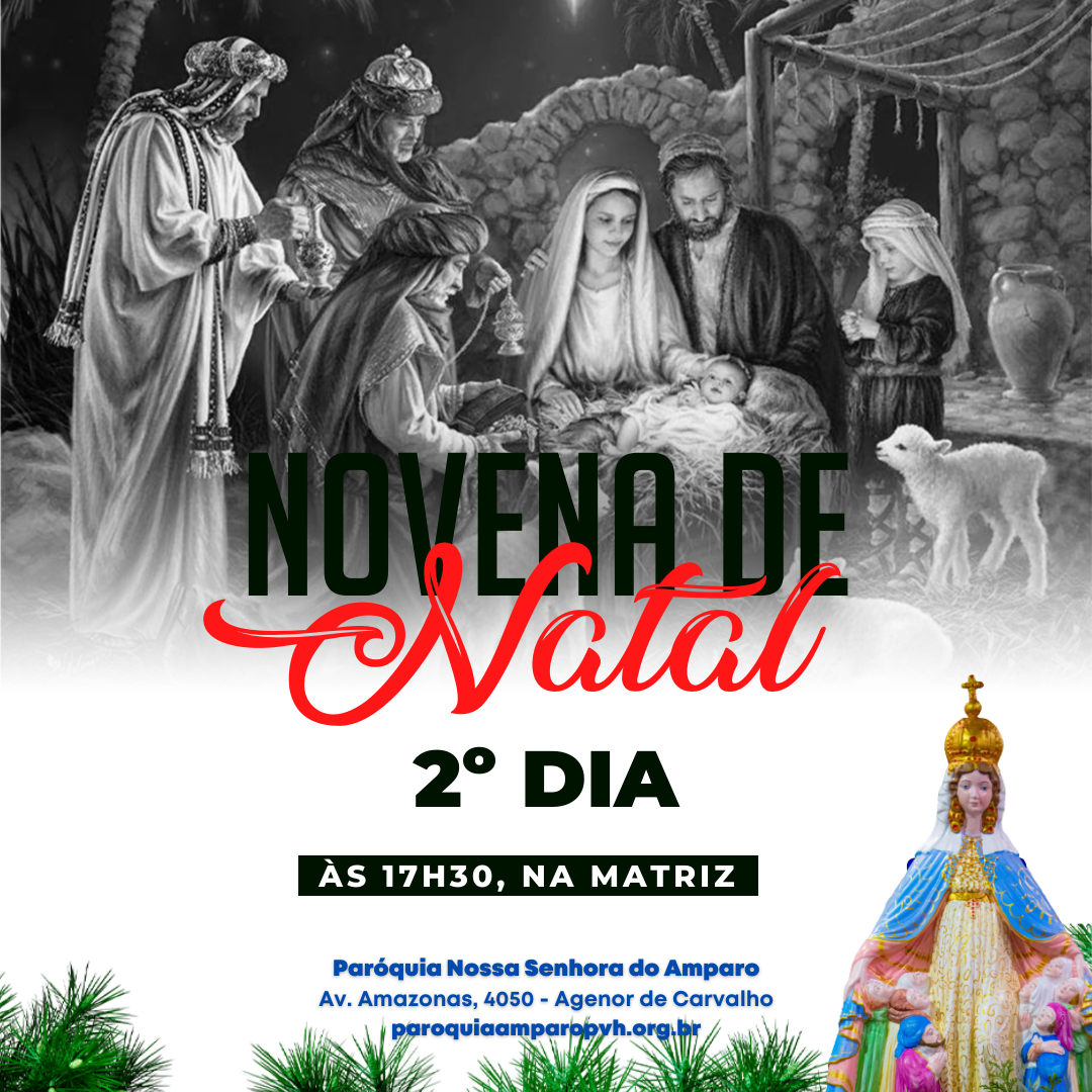 NOVENA DE NATAL – 2º ENCONTRO - Paróquia Nossa Senhora do Amparo